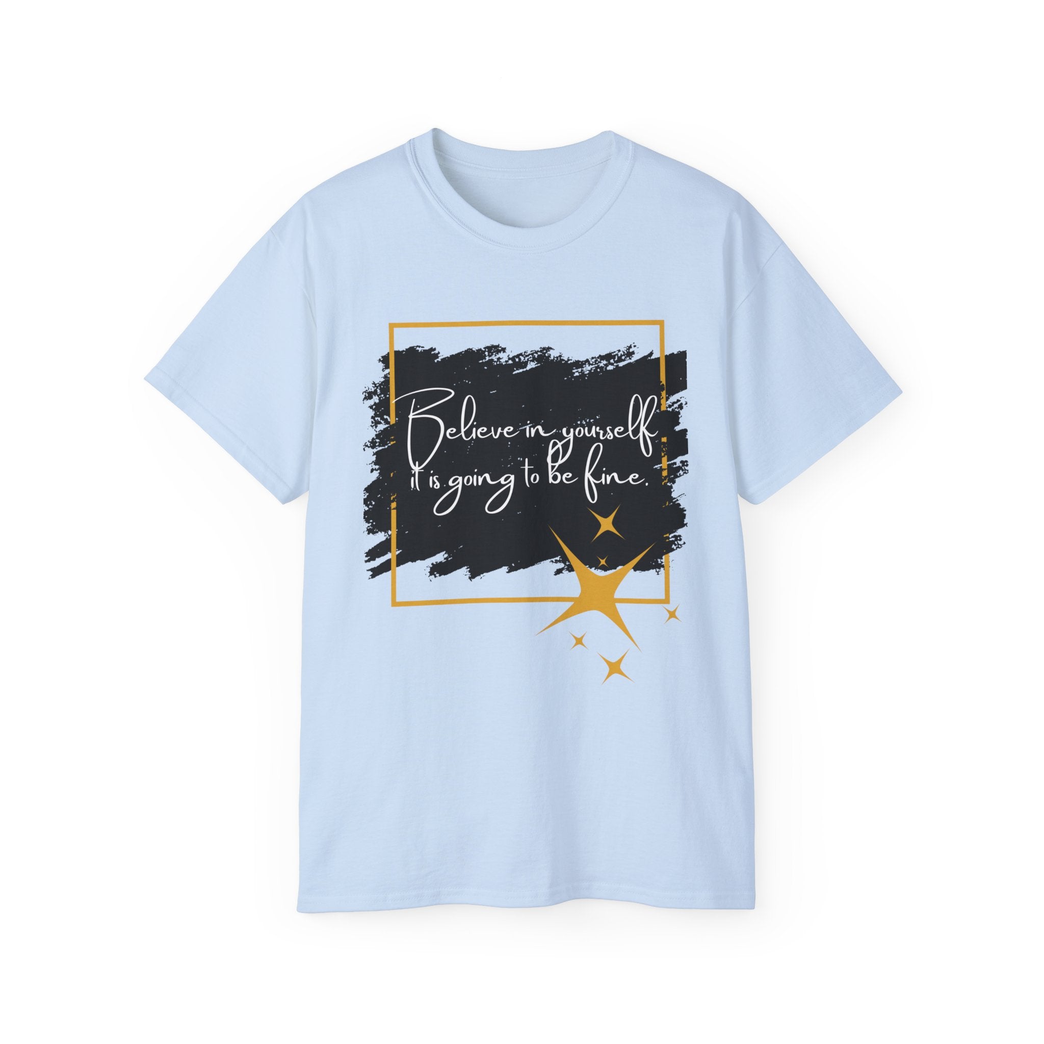 Inspirational Graphic Tee, Believe in Yourself Shirt, Motivational Quote T-Shirt, Unisex Flower Tee, Girlfriend Gift, Uplifting Apparel