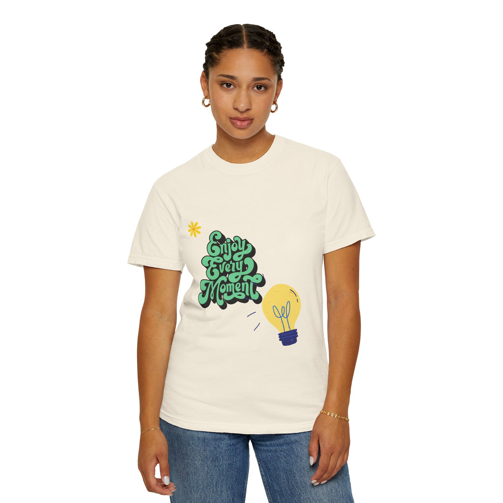Inspirational Quote T-Shirt: 'Enjoy Every Moment' - Unisex Garment-Dyed Tee