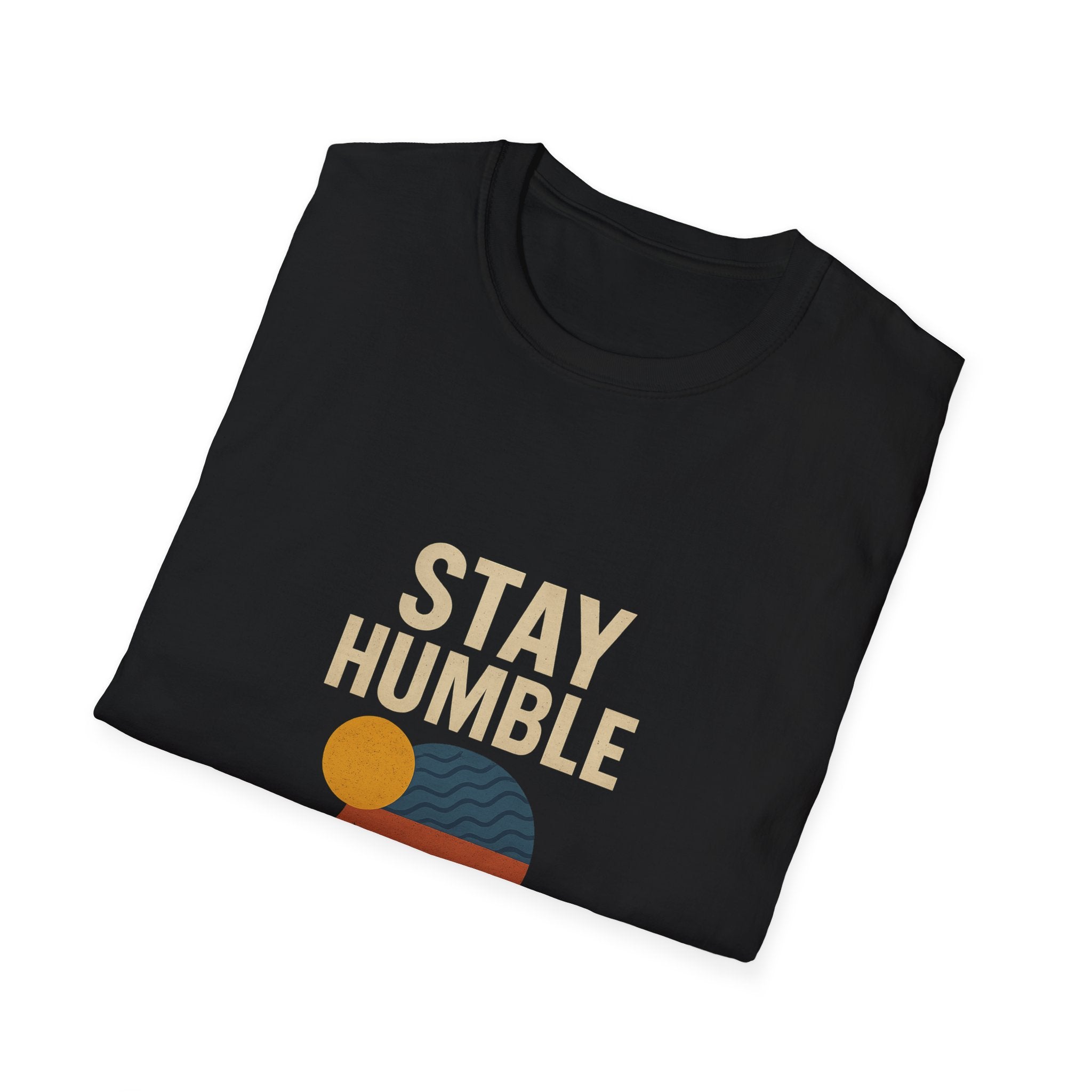 Inspirational Stay Humble T-Shirt for Everyday Wear, Gift for Friends, Motivational Clothing, Self-Care Fashion, Affirmation Tee